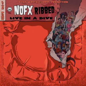 Новый альбом NOFX - Ribbed. Live In a Dive слушать бесплатно, Новый альбом NOFX - Ribbed. Live In a Dive слушать онлайн, Новый альбом NOFX - Ribbed. Live In a Dive скачать